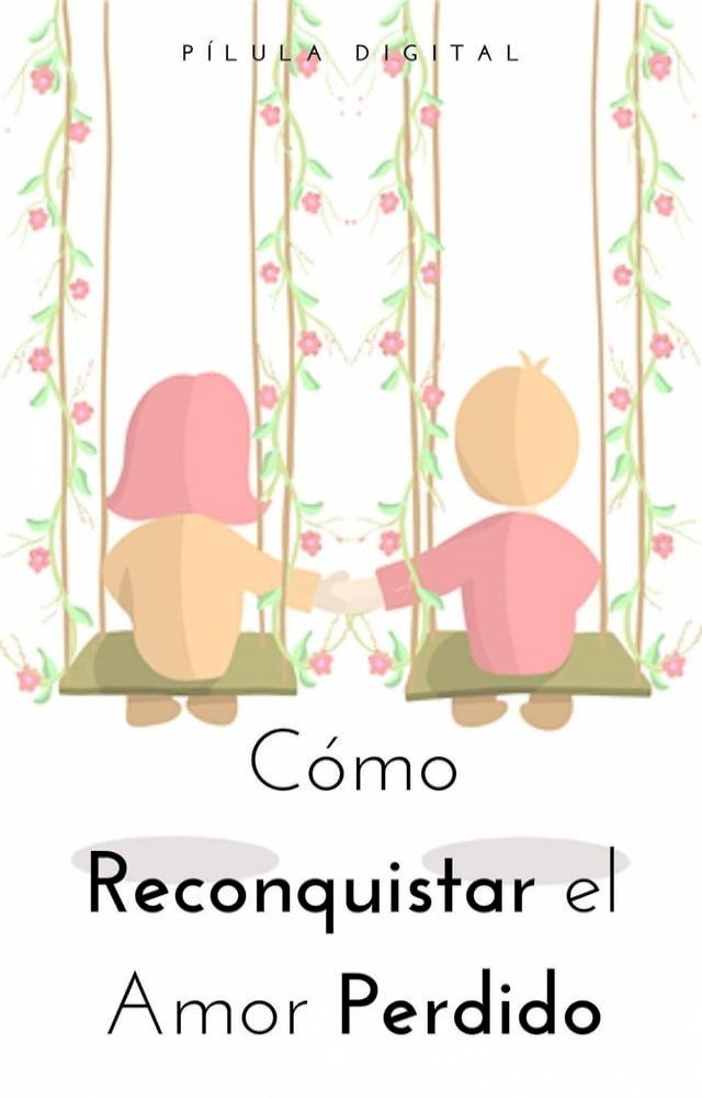  Cómo reconquistar el amor perdido(Kobo/電子書)