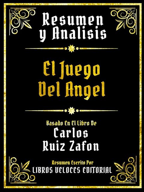 Resumen Y Analisis - El Juego Del Angel - Basado En El Libro De Carlos Ruiz Zafon(Kobo/電子書)