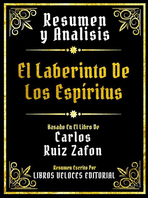 Resumen Y Analisis - El Laberinto De Los Espíritus - Basado En El Libro De Carlos Ruiz Zafon(Kobo/電子書)