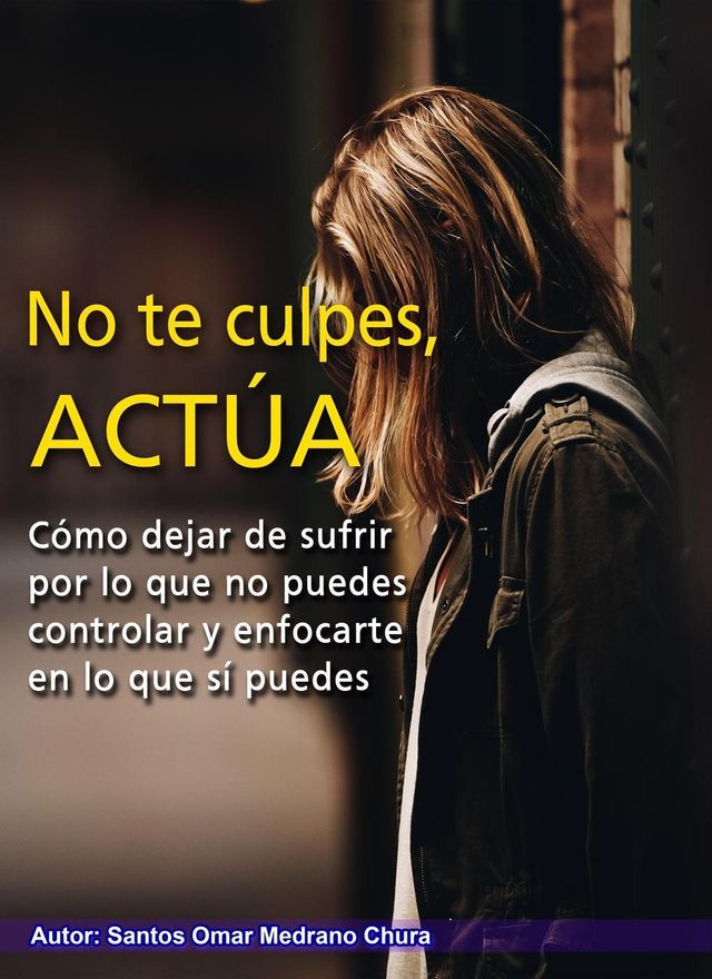  No te culpes, actúa.(Kobo/電子書)