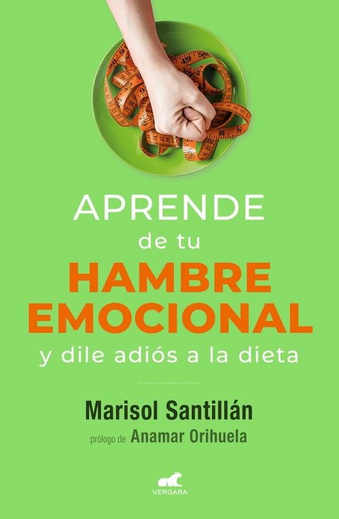 Aprende de tu hambre emocional y dile adiós a la dieta(Kobo/電子書)