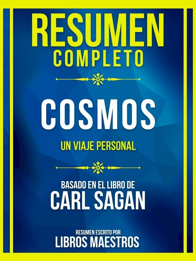  Resumen Completo - Cosmos - Un Viaje Personal - Basado En El Libro De Carl Sagan(Kobo/電子書)