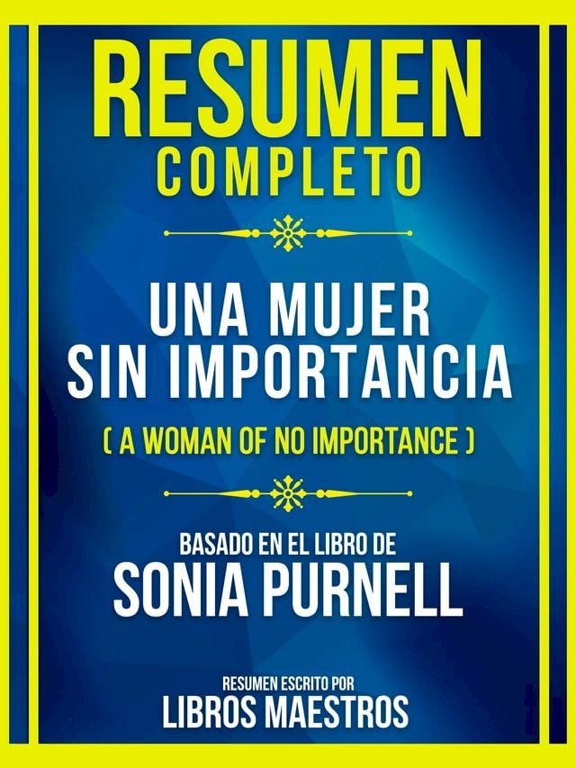  Resumen Completo - Una Mujer Sin Importancia (A Woman Of No Importance) - Basado En El Libro De Sonia Purnell(Kobo/電子書)