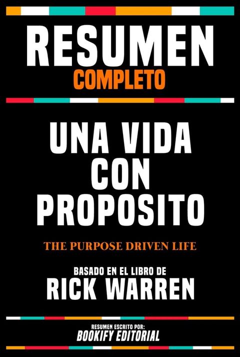 Resumen Completo - Una Vida Con Proposito (The Purpose Driven Life) - Basado En El Libro De Rick Warren(Kobo/電子書)