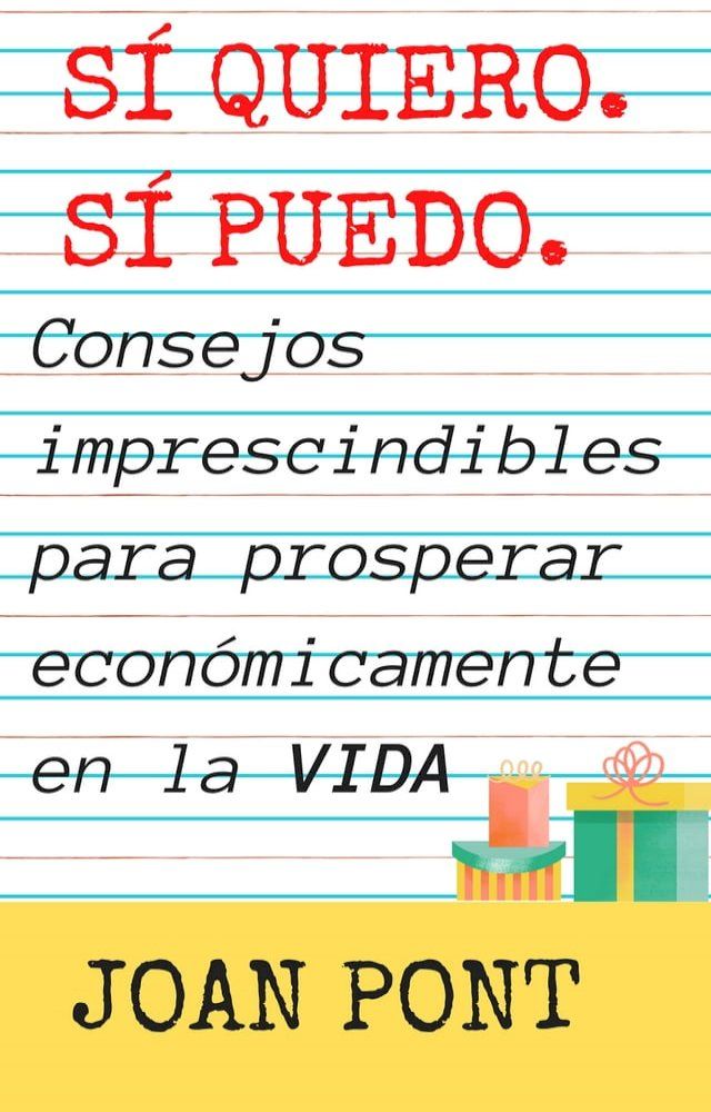  Sí, Quiero. Sí, Puedo. Consejos imprescindibles para prosperar económicamente en tu vida.(Kobo/電子書)