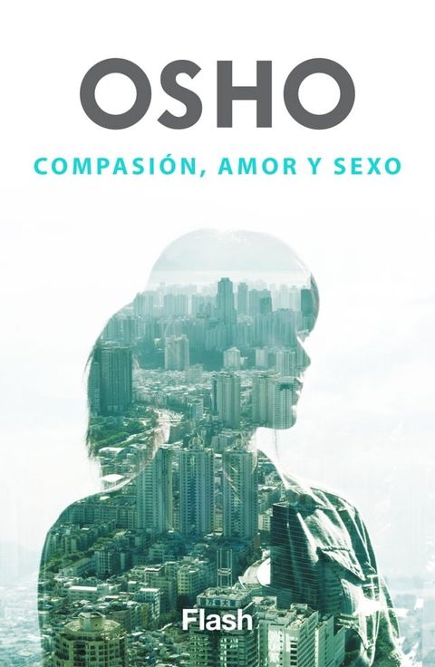 Compasi&oacute;n, amor y sexo (Flash Relatos)(Kobo/電子書)