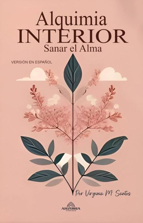 Alquimia Interior - Sanar el Alma(Kobo/電子書)