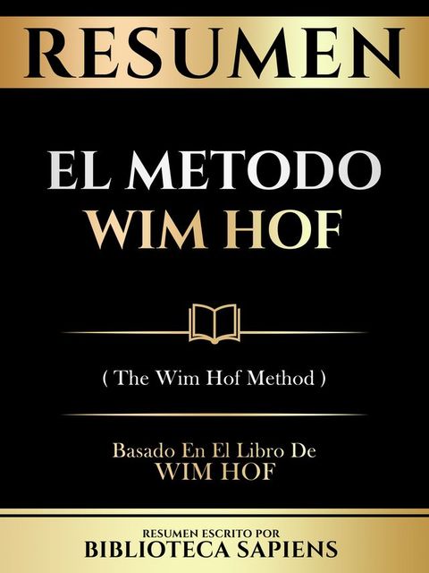 Resumen - El Metodo Wim Hof (The Wim Hof Method) - Basado En El Libro De Wim Hof(Kobo/電子書)
