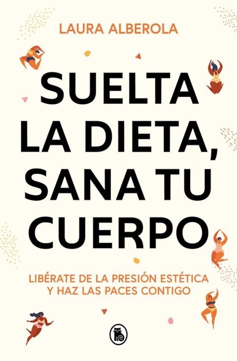 Suelta la dieta, sana tu cuerpo(Kobo/電子書)