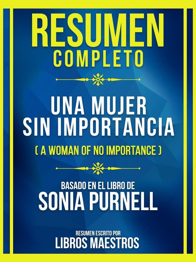  Resumen Completo - Una Mujer Sin Importancia (A Woman Of No Importance) - Basado En El Libro De Sonia Purnell(Kobo/電子書)