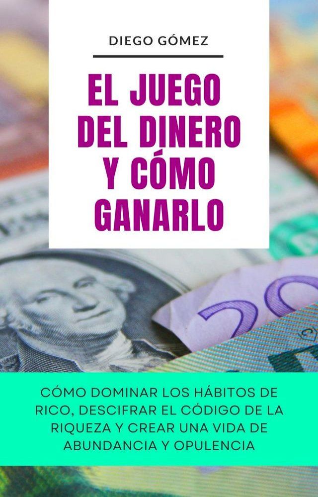  El Juego Del Dinero Y C&oacute;mo Ganarlo(Kobo/電子書)