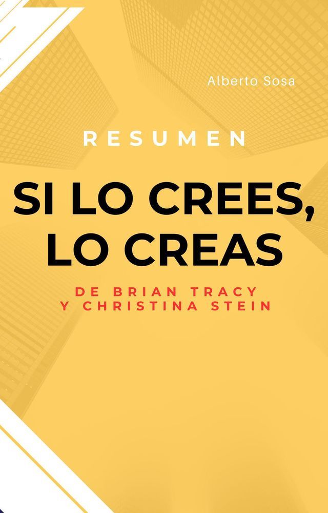  Resumen De Si Lo Crees, Lo Creas, De Brian Tracy Y Christina Stein(Kobo/電子書)