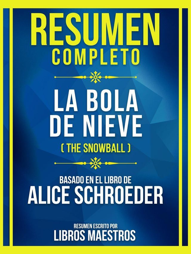  Resumen Completo - La Bola De Nieve (The Snowball) - Basado En El Libro De Alice Schroeder(Kobo/電子書)