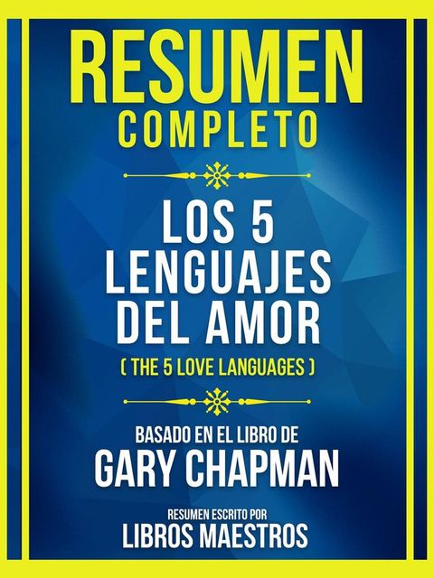 Resumen Completo - Los 5 Lenguajes Del Amor (The 5 Love Languages) - Basado En El Libro De Gary Chapman(Kobo/電子書)