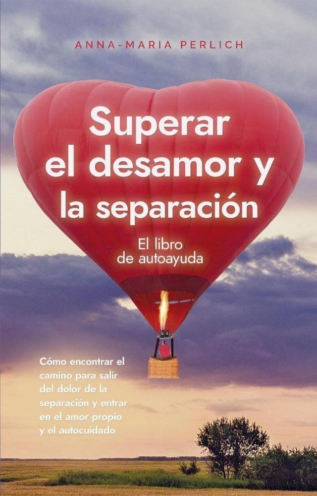  Superar el desamor y la separación: El libro de autoayuda: Cómo encontrar el camino para salir del dolor de la separación y entrar en el amor propio y el autocuidado(Kobo/電子書)