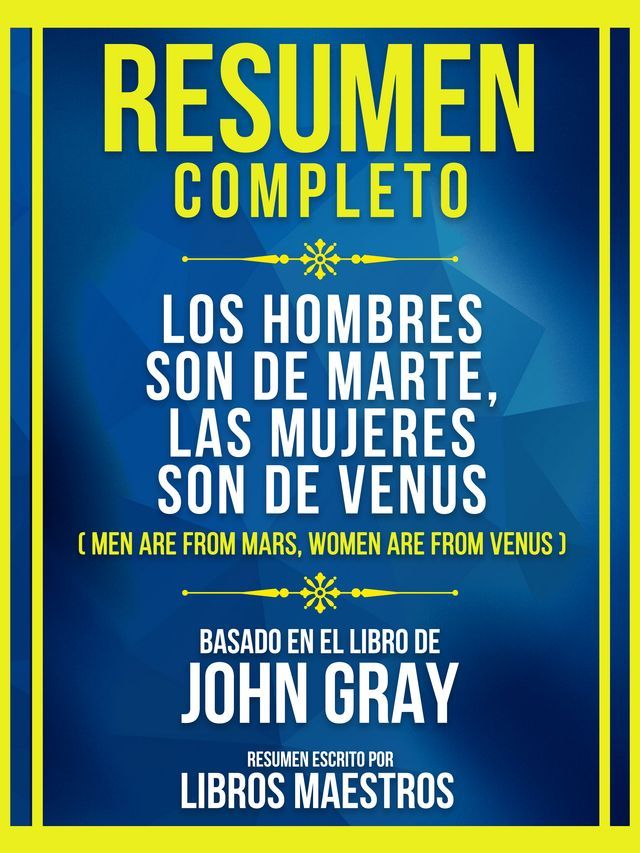  Resumen Completo - Los Hombres Son De Marte, Las Mujeres Son De Venus (Men Are From Mars, Women Are From Venus) - Basado En El Libro De John Gray(Kobo/電子書)