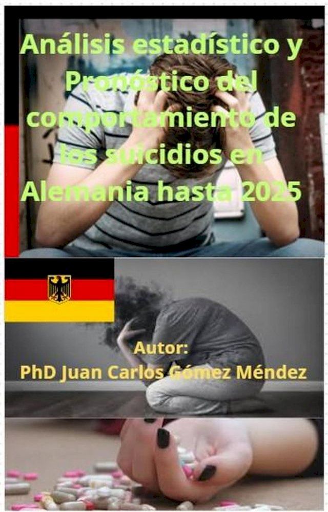  Análisis estadístico y Pronóstico del comportamiento de los suicidios en Alemania hasta 2025.(Kobo/電子書)