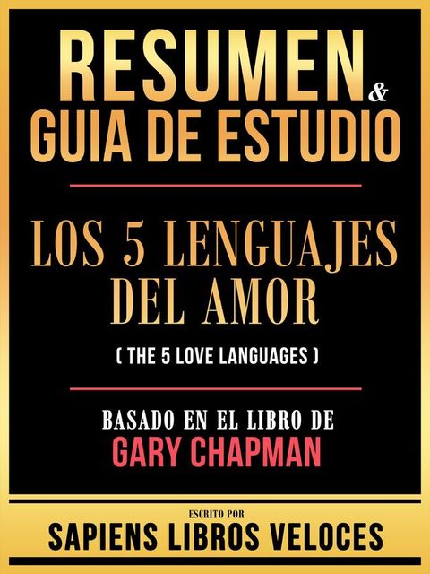 Resumen & Guia De Estudio - Los 5 Lenguajes Del Amor (The 5 Love Languages) - Basado En El Libro De Gary Chapman(Kobo/電子書)