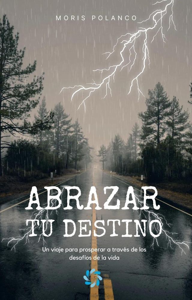  Abrazar tu destino: Un viaje para prosperar a través de los desafíos de la vida(Kobo/電子書)