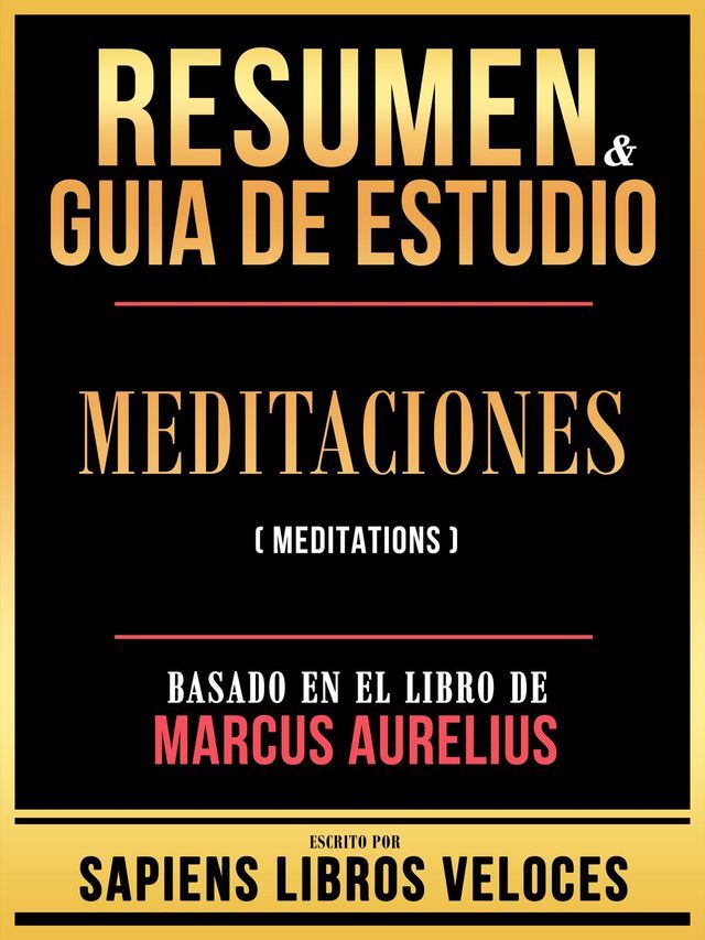  Resumen & Guia De Estudio - Meditaciones (Meditations) - Basado En El Libro De Marco Aurelio(Kobo/電子書)