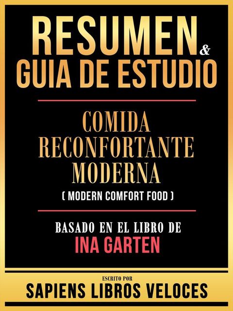 Resumen & Guia De Estudio - Comida Reconfortante Moderna (Modern Comfort Food) - Basado En El Libro De Ina Garten(Kobo/電子書)