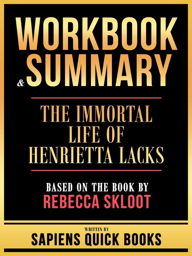  Workbook & Summary - The Immortal Life Of Henrietta Lacks - Based On The Book By Rebecca Skloot(Kobo/電子書)