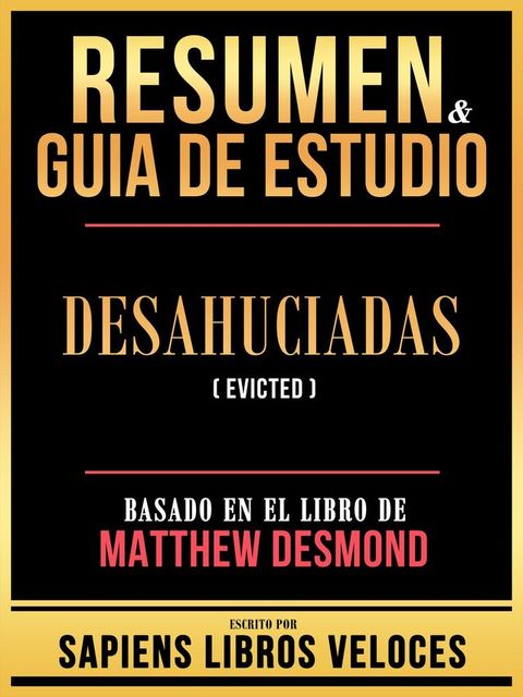 Resumen & Guia De Estudio - Desahuciadas (Evicted) - Basado En El Libro De Matthew Desmond(Kobo/電子書)