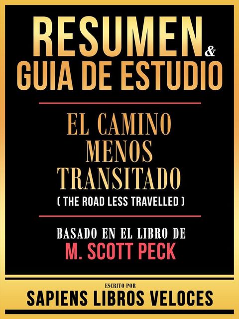 Resumen & Guia De Estudio - El Camino Menos Transitado (The Road Less Travelled) - Basado En El Libro De M. Scott Peck(Kobo/電子書)