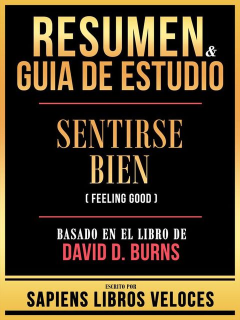 Resumen & Guia De Estudio - Sentirse Bien (Feeling Good) - Basado En El Libro De David D. Burns(Kobo/電子書)