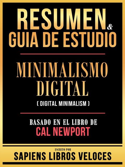 Resumen & Guia De Estudio - Minimalismo Digital (Digital Minimalism) - Basado En El Libro De Cal Newport(Kobo/電子書)