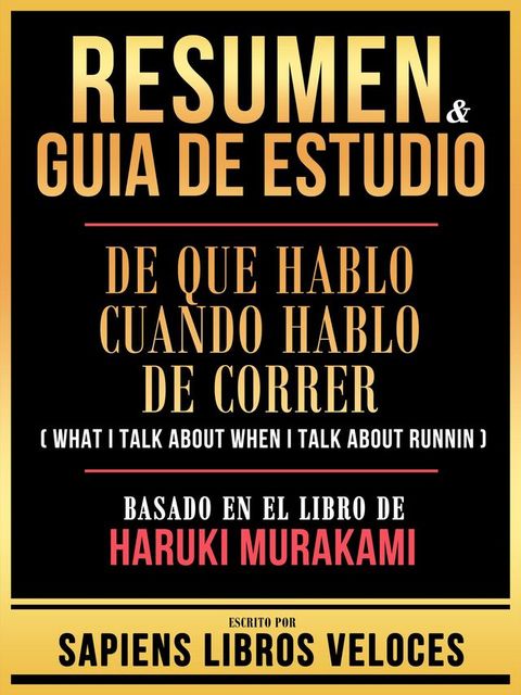 Resumen & Guia De Estudio - De Que Hablo Cuando Hablo De Correr (What I Talk About When I Talk About Running) - Basado En El Libro De Haruki Murakami(Kobo/電子書)