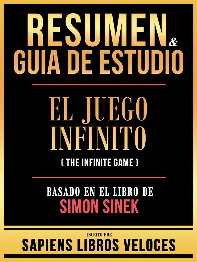  Resumen & Guia De Estudio - El Juego Infinito (The Infinite Game) - Basado En El Libro De Simon Sinek(Kobo/電子書)