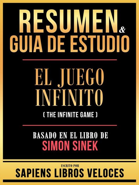 Resumen & Guia De Estudio - El Juego Infinito (The Infinite Game) - Basado En El Libro De Simon Sinek(Kobo/電子書)