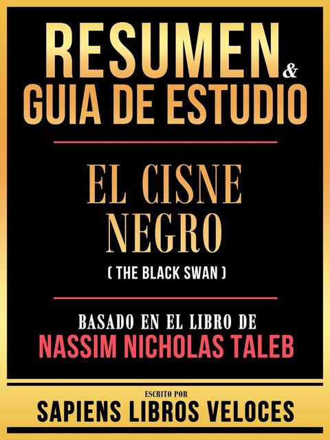 Resumen & Guia De Estudio - El Cisne Negro (The Black Swan) - Basado En El Libro De Nassim Nicholas Taleb(Kobo/電子書)