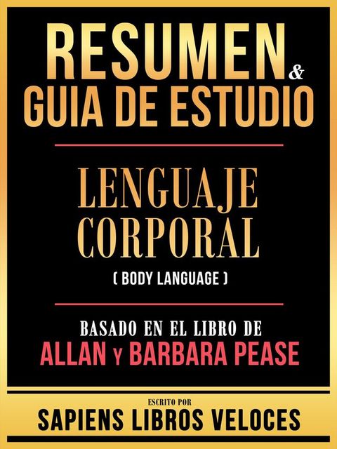 Resumen & Guia De Estudio - Lenguaje Corporal (Body Language) - Basado En El Libro De Allan Y Barbara Pease(Kobo/電子書)