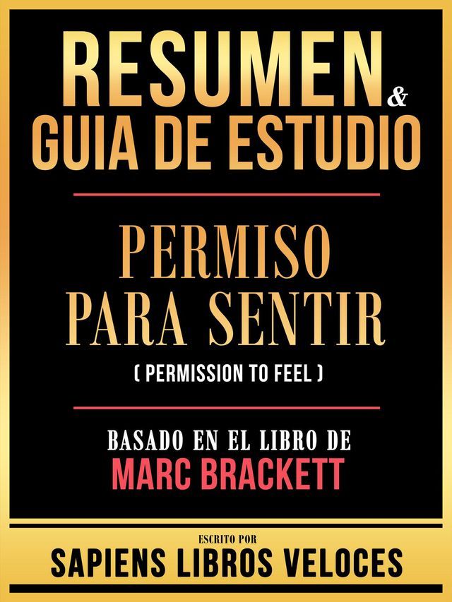  Resumen & Guia De Estudio - Permiso Para Sentir (Permission To Feel) - Basado En El Libro De Marc Brackett(Kobo/電子書)