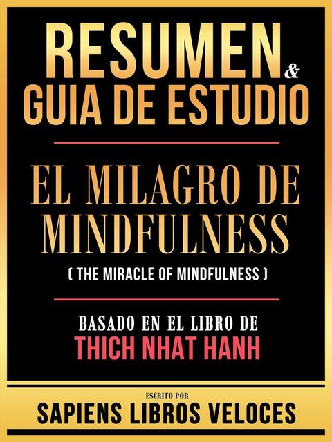 Resumen & Guia De Estudio - El Milagro De Mindfulness (The Miracle Of Mindfulness) - Basado En El Libro De Thich Nhat Hanh(Kobo/電子書)