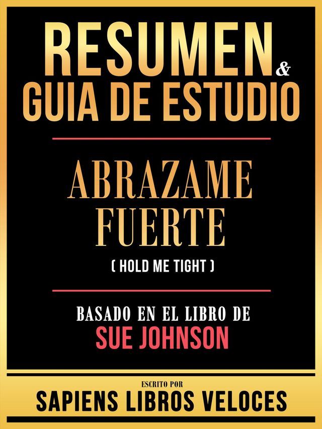  Resumen & Guia De Estudio - Abrazame Fuerte (Hold Me Tight) - Basado En El Libro De Sue Johnson(Kobo/電子書)