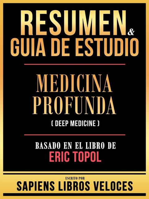 Resumen & Guia De Estudio - Medicina Profunda (Deep Medicine) - Basado En El Libro De Eric Topol(Kobo/電子書)