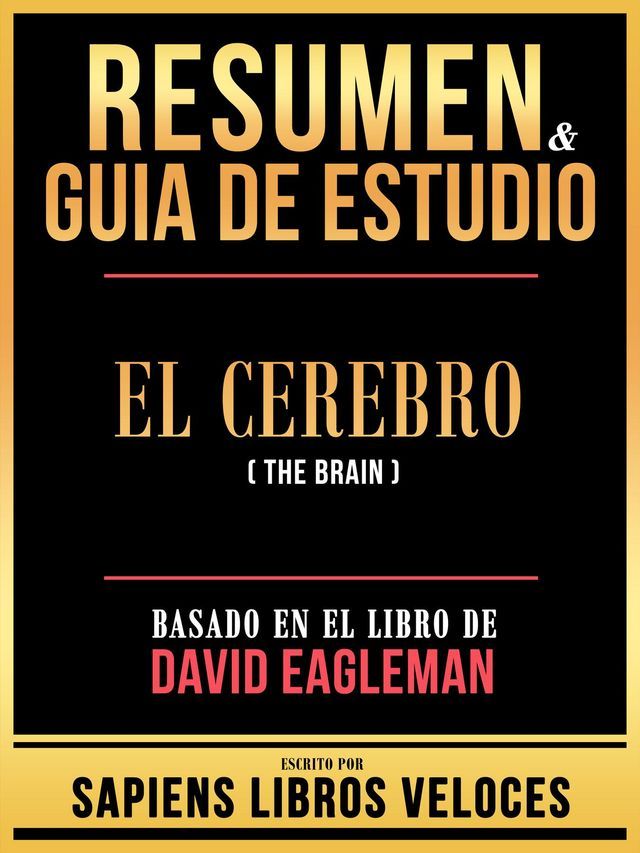  Resumen & Guia De Estudio - El Cerebro (The Brain) - Basado En El Libro De David Eagleman(Kobo/電子書)