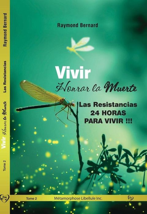 Vivir Honrar la Muerte  Las Resistancias  24 HORAS PARA VIVIR !!!(Kobo/電子書)