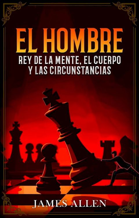 El Hombre - Rey De La Mente, El Cuerpo Y Las Circunstancias - Colección Deluxe