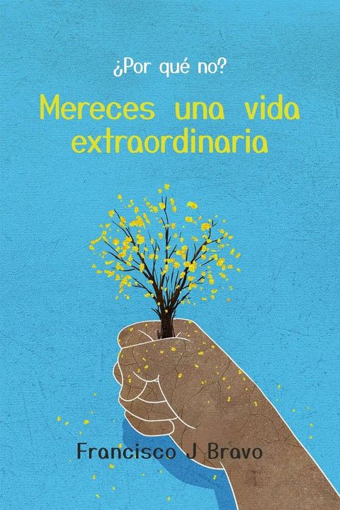 Mereces una vida extraordinaria