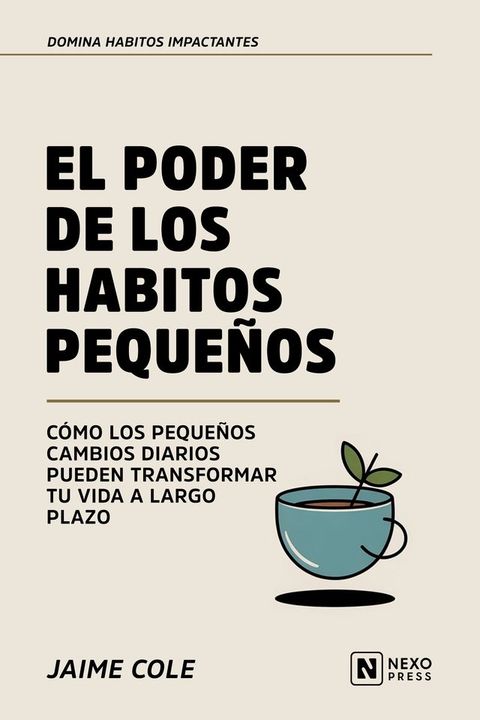 El Poder De Los Habitos Pequeños