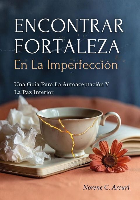 Encontrar Fortaleza En La Imperfección