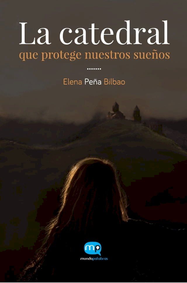  La catedral que protege nuestros sue&ntilde;os(Kobo/電子書)