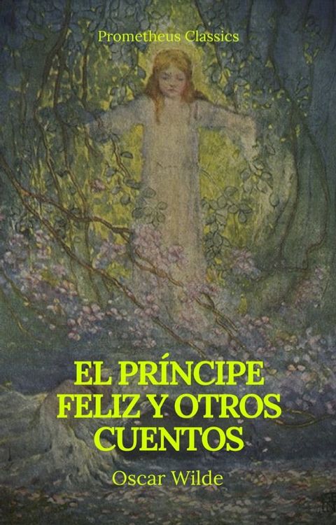 El pr&iacute;ncipe feliz y otros cuentos (Prometheus Classics)(Kobo/電子書)