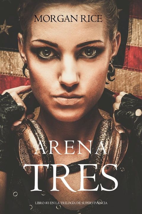 Arena Tres (Libro #3 en la Trilogía de Supervivencia)(Kobo/電子書)