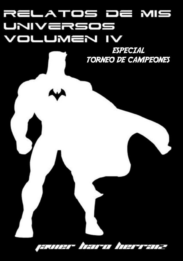  RELATOS DE MIS UNIVERSOS VOLUMEN IV(Kobo/電子書)