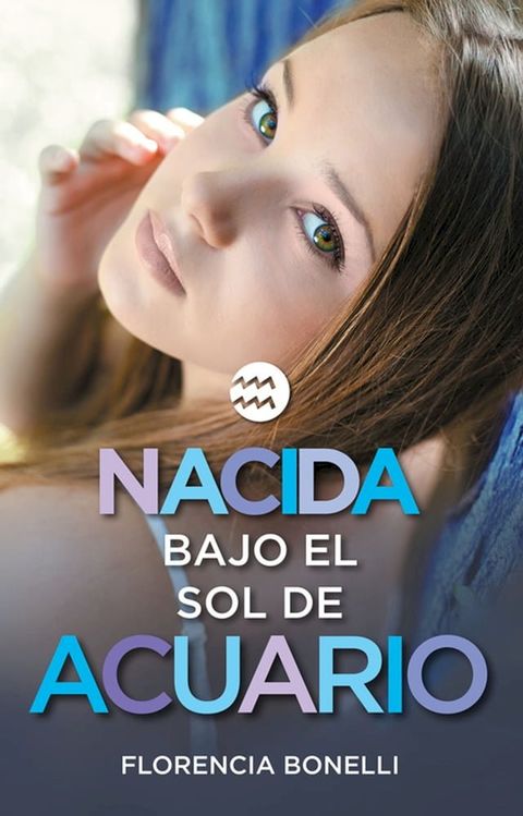 Nacida bajo el sol de Acuario (versión española) (Serie Nacidas 2)(Kobo/電子書)